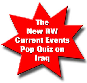 The New RW Current Events Pop Quiz on Iraq