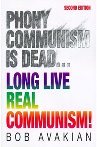 Phony Communism Is Dead... Long Live Real Communism 