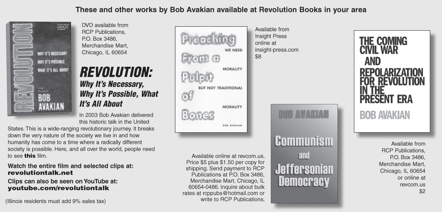 These and other works by Bob Avakian available at Revolution Books in your area