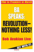 BA SPEAKS: REVOLUTION—NOTHING LESS! - Bob Avakian Live, GET WITH IT!