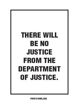 There will be no justice from the Department of Justice