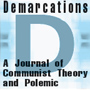 Demarcations:  A Journal of Communist Theory and Polemic