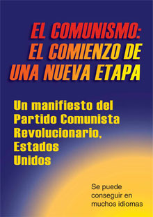 EL COMUNISMO: EL COMIENZO DE UNA NUEVA ETAPA, Un manifiesto del Partido Comunista Revolucionario, Estados Unidos