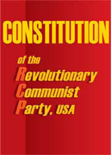 CONSTITUTION of the Revolutionary Communist Party, USA