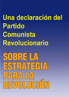 Una declaración del Partido Comunista Revolucionario - SOBRE LA ESTRATEGIA PARA LA REVOLUCIÓN