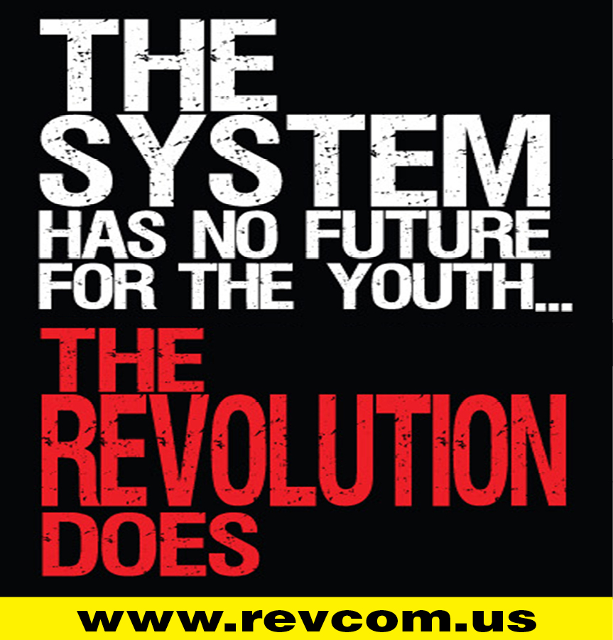 the system has no future for the youth...the revolution does